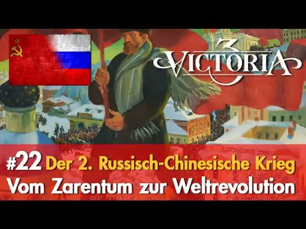 #22: Der 2. Russisch-Chinesische Krieg ✦ Let's Play Victoria 3 ✦ Vom Zarentum zur Weltrevolution