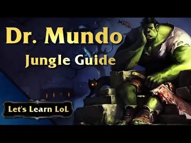 Let's Learn LoL - Dr. Mundo Jungle Guide