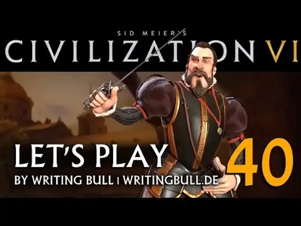 Let's Play: Civilization VI | Spanien (40) [deutsch]