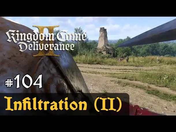 #104: Infiltration (II) ✦ Let's Play Kingdom Come Deliverance 2 (Slow-, Long- & Roleplay) / Blind