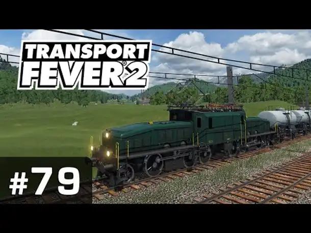 #79: Die erste E-Lok! ✦ Let's Play Transport Fever 2 ✦ Sandbox / schwer