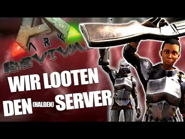 Wir looten den (halben) Server - S4|E17 - ARK REVIVAL | 5er Tribe PvP
