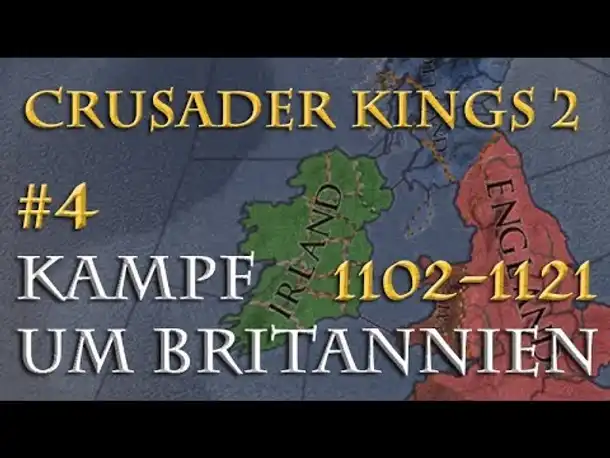 Crusader Kings 2 - Der Kampf um Britannien 1102-1121 #4: Der englische Übermut (Multiplayer)