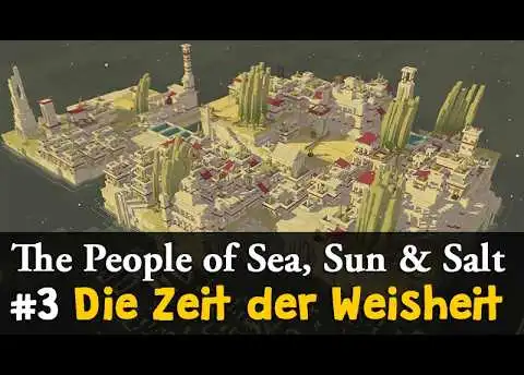 #3: Das Zeitalter der Weisheit ✦ The People of Sea, Sun & Salt ✦ Angespielt Let's Play