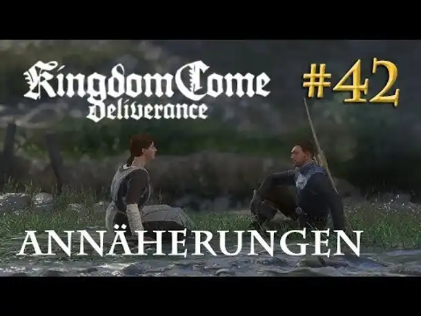 Let's Play Kingdom Come Deliverance #42: Annäherungen  (Tag 30 / deutsch)