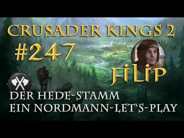 Let's Play Crusader Kings 2 – Der Hede-Stamm #247: Filip, der Nachsichtige (Rollenspiel/deutsch)