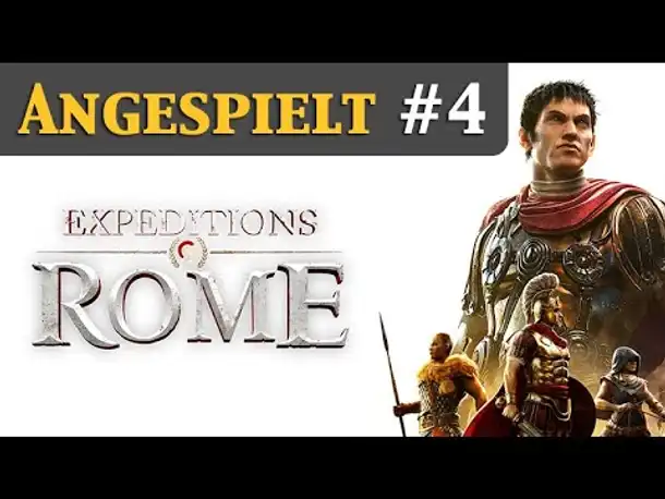 Angespielt: Expeditions Rome #4 - Feuertaufe (Deutsch / Let's Play)