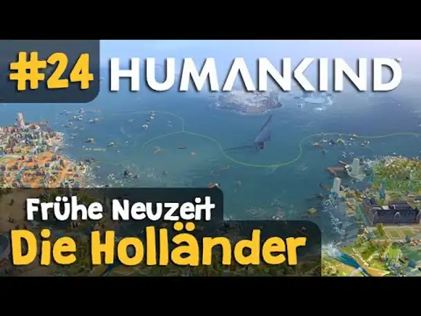 Let's Play Humankind #24: Neue Häfen (Sg: Zivilisation)
