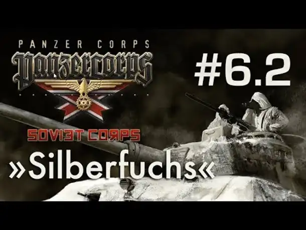 Let's Play Soviet Corps (Panzer Corps) - Unternehmen Silberfuchs (Mission #6.2 / Blind)