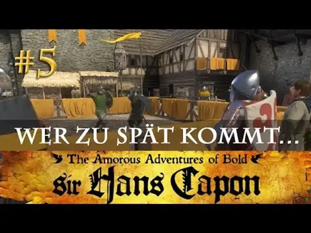 Let's Play Kingdom Come Deliverance (Hans-Capon-DLC) #5: Wer zu spät kommt ... (deutsch / blind)