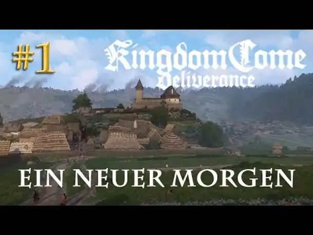 Let's Play Kingdom Come Deliverance #1: Ein neuer Morgen (Tag 1 / Blind / deutsch)