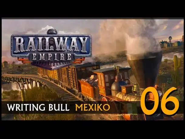 Railway Empire: Mexiko (06) | Alle Karten angespielt! [Deutsch]