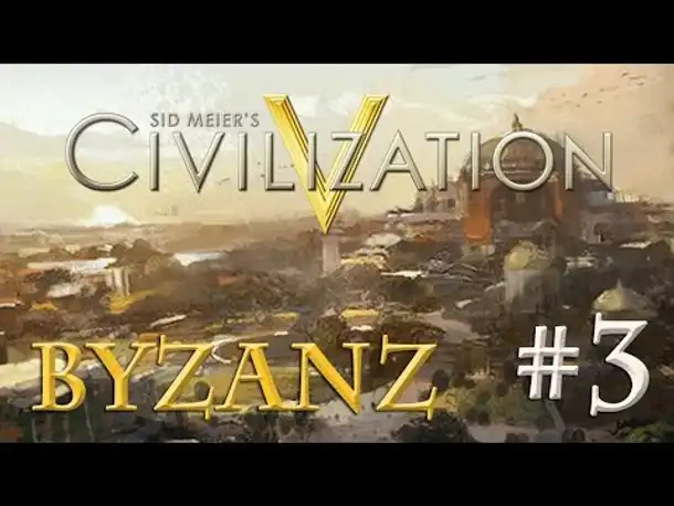 Let's Play Civilization 5 – Byzanz #3: Barbarenkämpfe (Community-LP / deutsch)