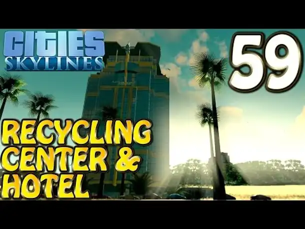 Cities Skylines Deutsch #059 Recycling Center & Hotel ( Let's Play Cities: Skylines German)