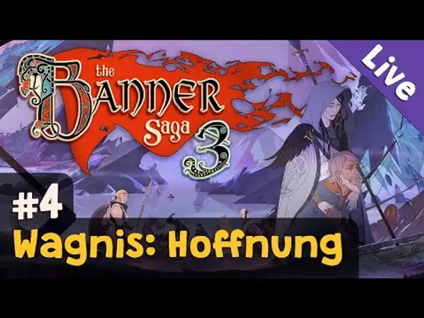#4: Wagnis: Hoffnung (Finale) ✦ Let's Play The Banner Saga 3 (Livestream-Aufzeichnung)