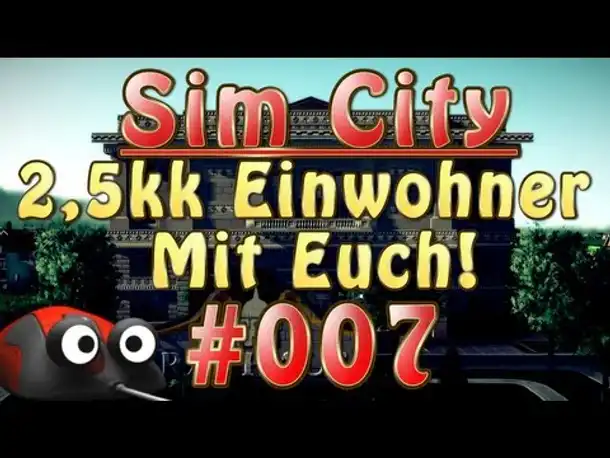 Let's Play Sim City 5 2,5kk Einwohner mit euch! #007 Deutscher Bahnhof [Deutsch]