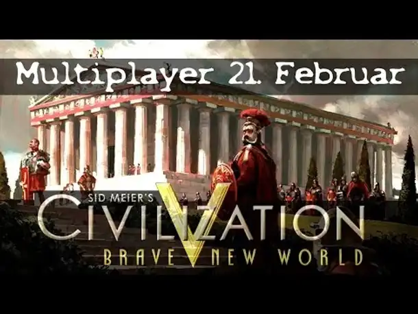 Teaser (1): Multiplayer live - Civilization V | 21.02.2014