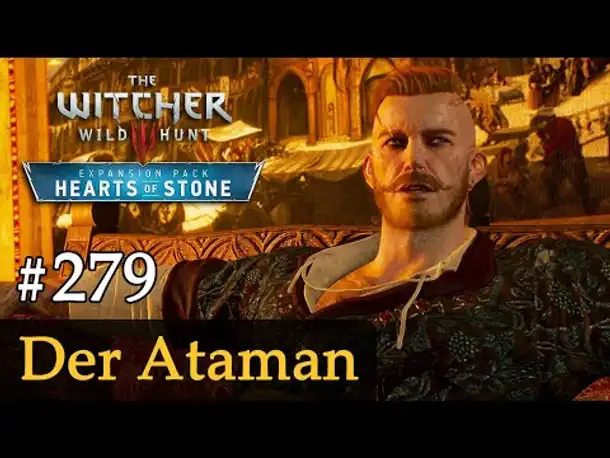 #279: Der Ataman ✦ Let's Play The Witcher 3 ✦ Hearts of Stone (Next Gen / Slow-, Long- & Roleplay)