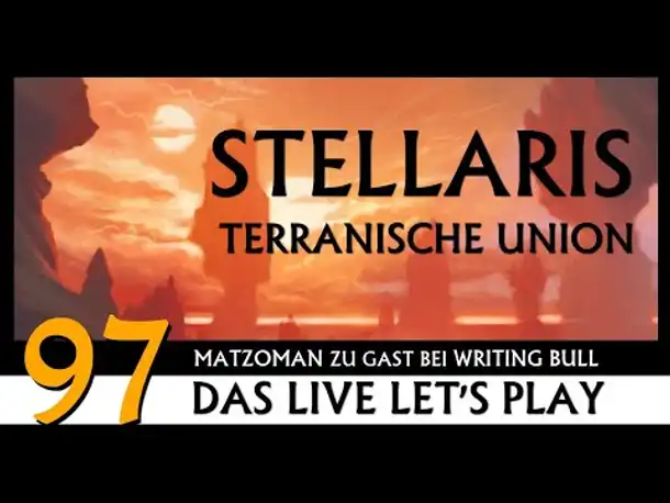 STELLARIS: Let's Play mit Matzoman (97) [Deutsch]