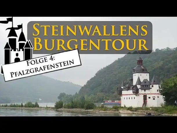 Steinwallens Burgentour #4: Burg Pfalzgrafenstein (& Der Rheinzoll)