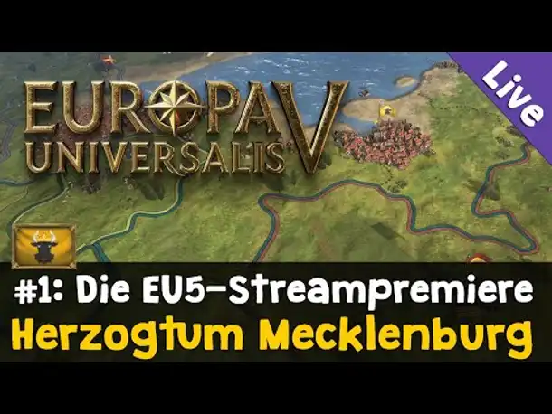 #1: Das Herzogtum Mecklenburg ✦ Let's Play Europa Universalis V (Streampremiere / Livestream-Aufzg.)