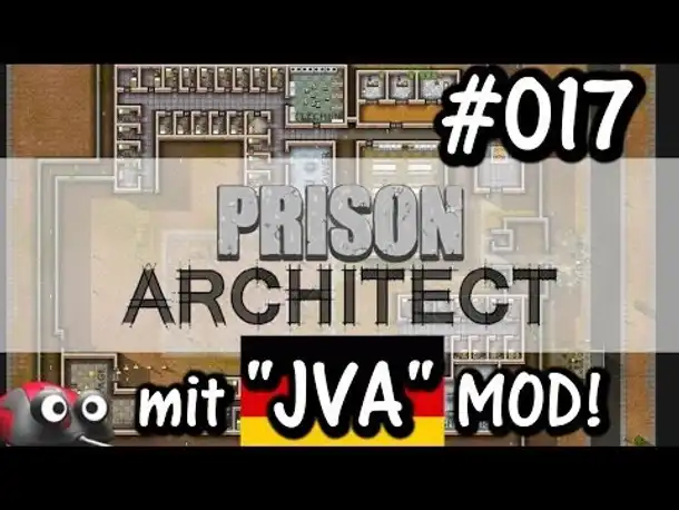 Let's Play Prison Architect inkl. JVA MOD #017 (Gameplay German Deutsch)