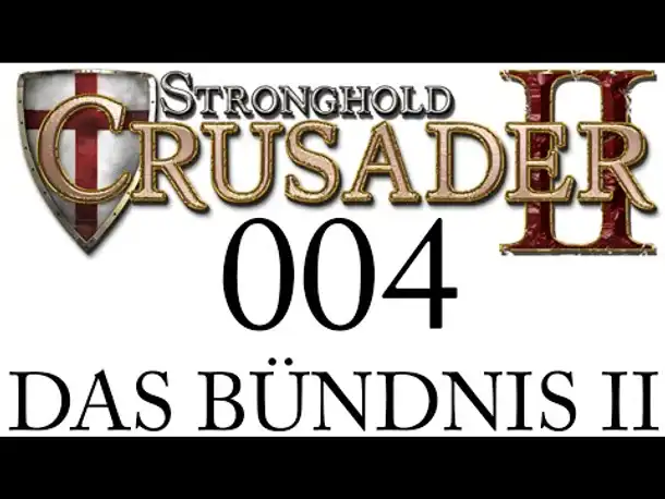 Let's Play Stronghold Crusader 2 Gameplay German Part 4 Das Bündnis II (Deutsch)