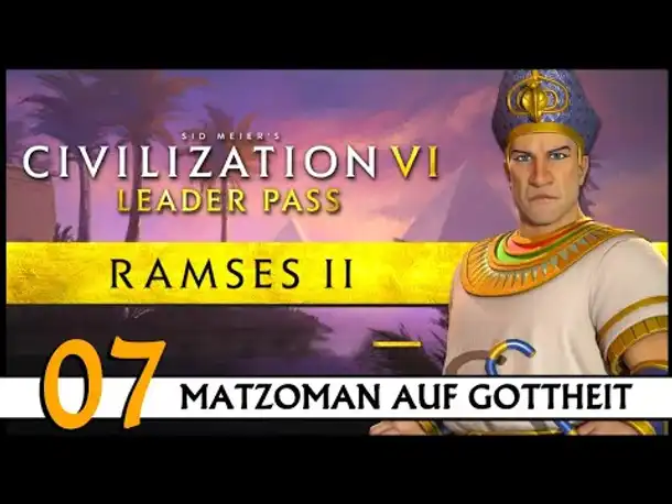CIVILIZATION VI: Matzoman spielt Ramses - Ägypten (07) | Gottheit [Deutsch]