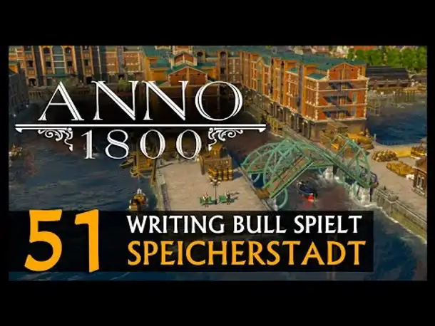 Let's Play: Anno 1800 Speicherstadt (51) | Anno 1800 bei WB (421) [Deutsch]