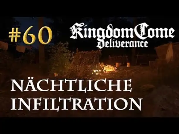 Let's Play Kingdom Come Deliverance #60: Nächtliche Infiltration (Tag 37 / deutsch)