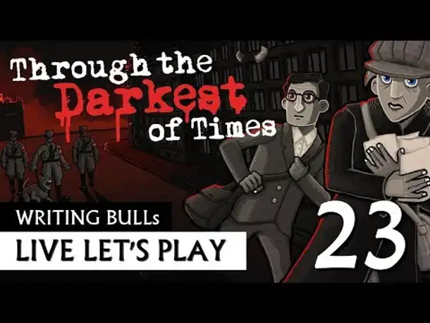 Let's Play: Through the Darkest of Times (23) [Deutsch]