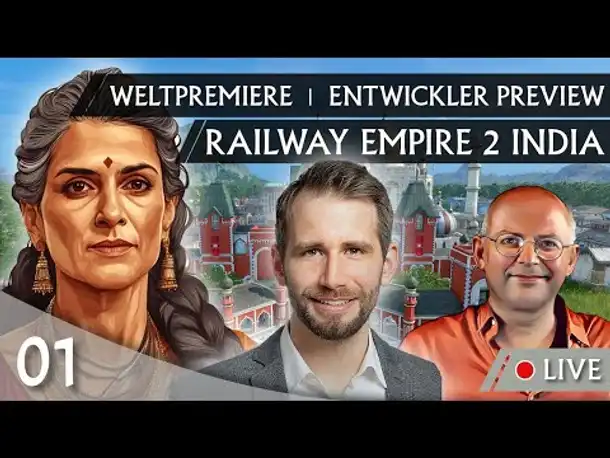 Entwickler-Preview! RAILWAY EMPIRE 2: INDIA (01) [Deutsch]