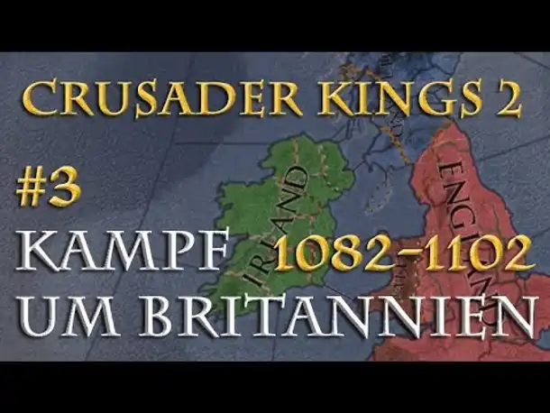 Crusader Kings 2 - Der Kampf um Britannien 1082-1102 #3: Die walisische Rochade (Multiplayer)