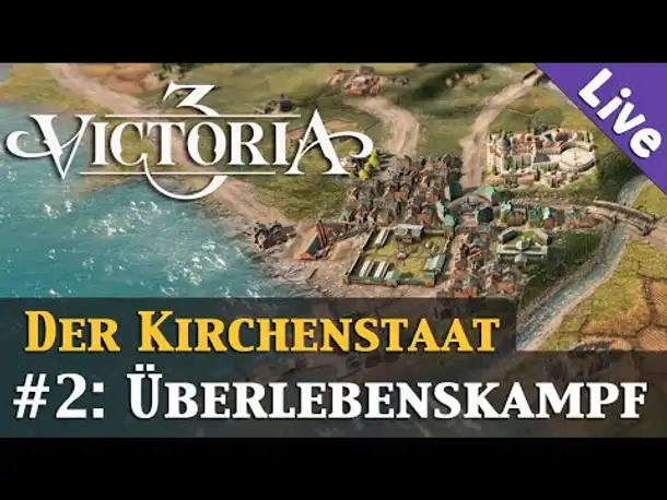 #2: Im Überlebenskampf ✦ Let's Play Victoria 3 - Kirchenstaat (Livestream / Aufzeichnung / Gameplay)