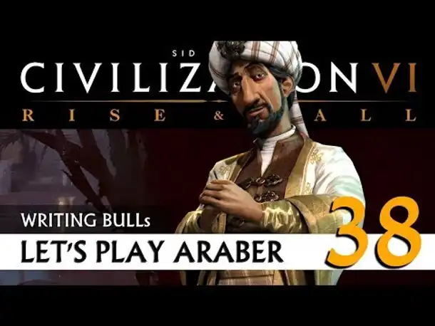 Let's Play: Civilization VI - Araber - Gottheit (38) | Rise & Fall [Deutsch]