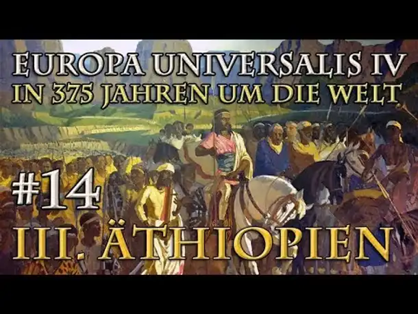 Let's Play Europa Universalis 4 – III. Äthiopien #14: Konsolidierung (In 375 J. um die Welt)