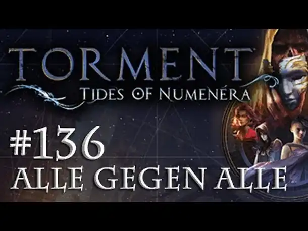 Let's Play Torment: Tides of Numenera #136 – Alle gegen alle (Blind / Deutsch / Roleplay)