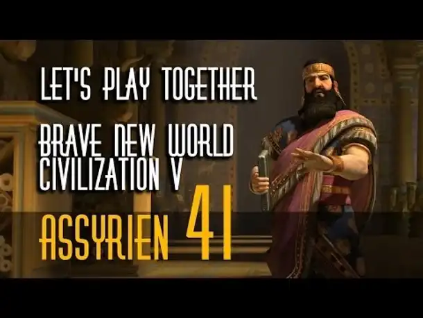 Let's Play: Civ 5 - Brave New World | Assyrer | Folge 41