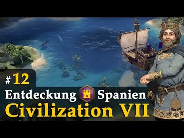 #12: Wunderbare Inselwelt ✦ Let's Play Civilization VII ✦ Karl der Große / Spanien (Gameplay)