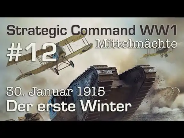Let's Play Strategic Command WW1 #12: Der erste Winter - 30.1.1915 (Mittelmächte)