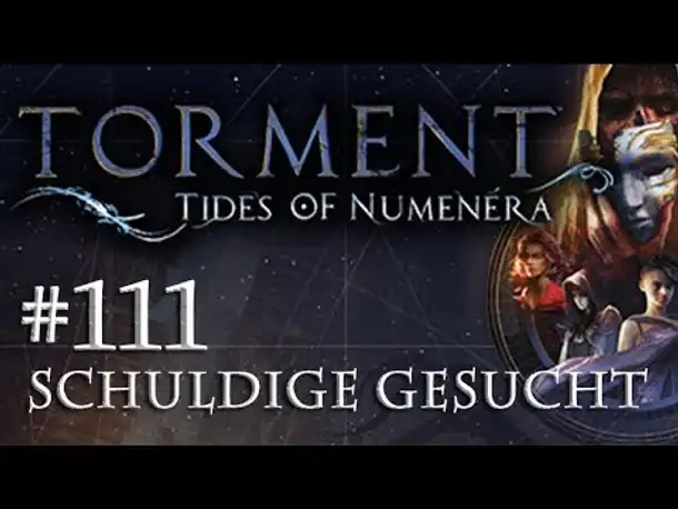 Let's Play Torment: Tides of Numenera #111 – Schuldige gesucht (Blind / Deutsch / Roleplay)