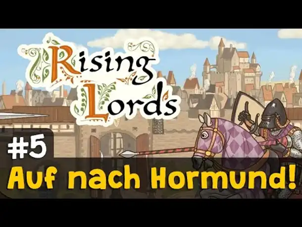 Let's Play Rising Lords #5: Auf nach Hormund! ✦ Kampagne ✦ Releaseversion ✦ Angespielt