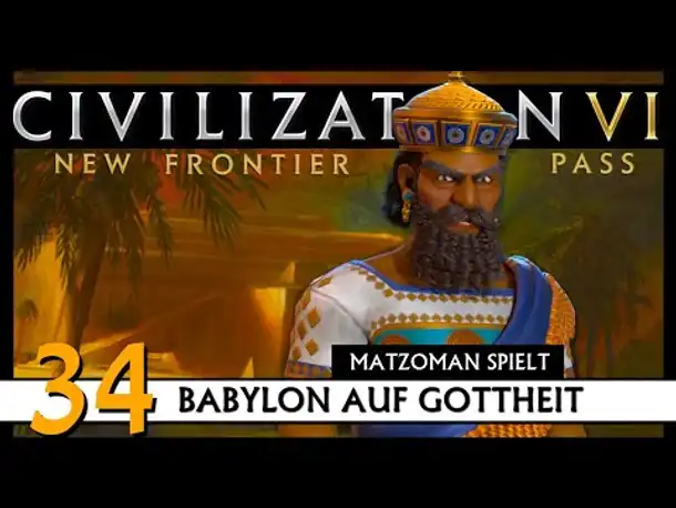 CIVILIZATION VI: Matzoman spielt Hammurabi - Babylon (34) | Gottheit [Deutsch]