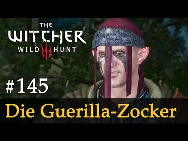 #145: Die Guerilla-Zocker ✦ Let's Play The Witcher 3 (Next Gen / Slow-, Long- & Roleplay)