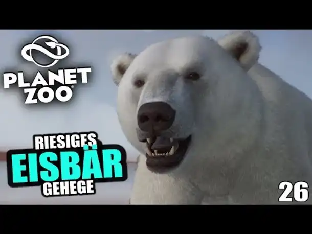 PLANET ZOO - 26 - Riesiges Eisbär Gehege | Planet Zoo Deutsch ► Franchise Mode