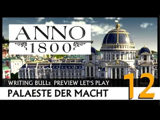 Preview Let's Play: Anno 1800 Paläste der Macht (12) [Deutsch]