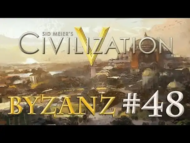 Let's Play Civilization 5 – Byzanz #48: Don Quijote (Community-LP)