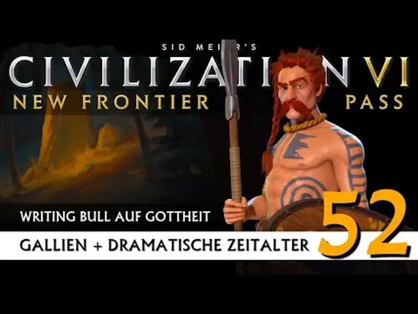 Let's Play Civilization 6: Gallien | Dramatische Zeitalter | Gottheit (52) [Deutsch]