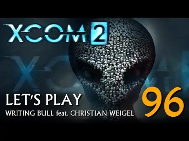 Let's Play: XCOM 2 (96) [deutsch]