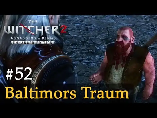 #52: Baltimors Traum ✦ Let's Play The Witcher 2 (Blind / Schwer / Deutsch)